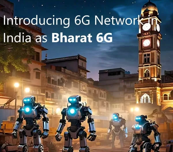 6G Network coming soon as Bharat 6G network in India, release date, 6G internet countries, dangers, 6G speed, 6G technology, companies