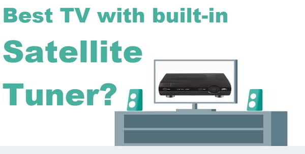 Is there a TV with a built-in satellite? looking Where to buy built-in S2 Tuner TV, get the best built-in satellite tuner in the latest TV.