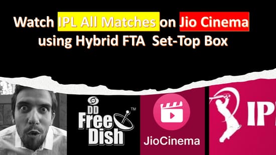 Want to watch IPL Matches with Free-to-Air TV channels or with DD Free dish channels using Jio Cinema then you must check this information.