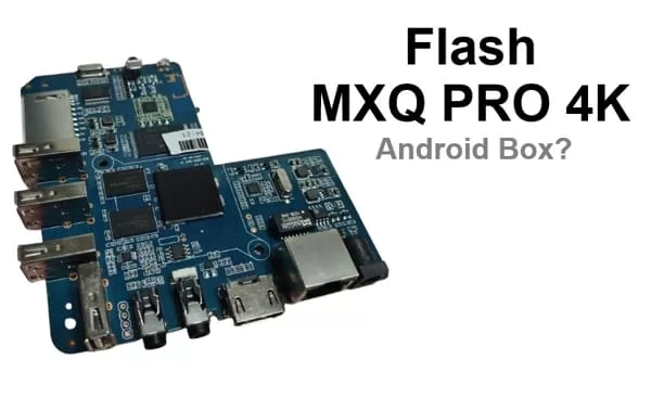 Flash or Upgrade your MXQ PRO Android TV Box if your box is blue light blinking, no internet, no wifi then try to reset or update your box.