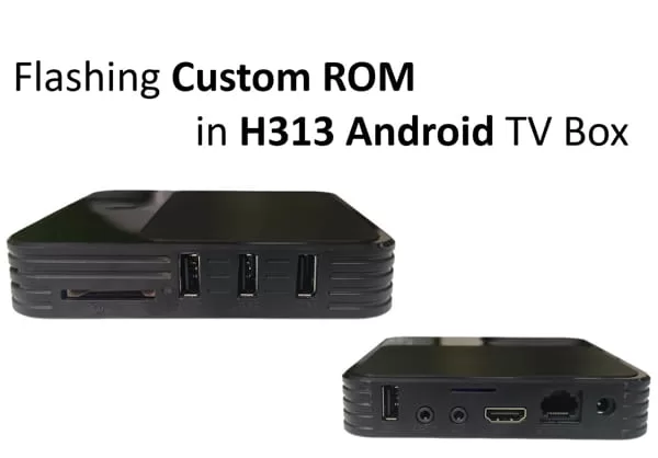 Download Allwinner H313 Android firmware for Android TV, and Android Box. Just flash this custom ROM using Android Flash Tool