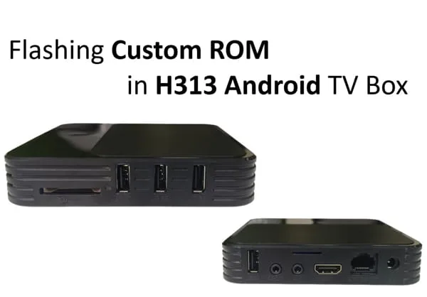 Download Allwinner H313 Android firmware for Android TV, and Android Box. Just flash this custom ROM using Android Flash Tool